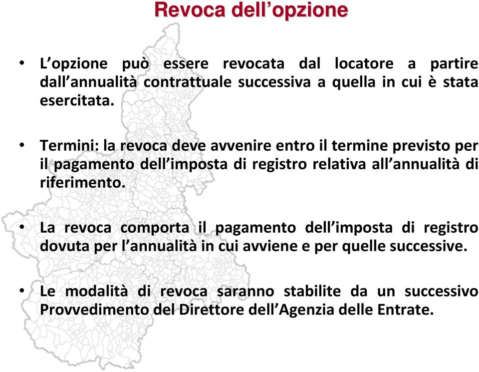 Termini: la revoca deve avvenire entro il termine previsto per il pagamento dell imposta di registro relativa all annualità di