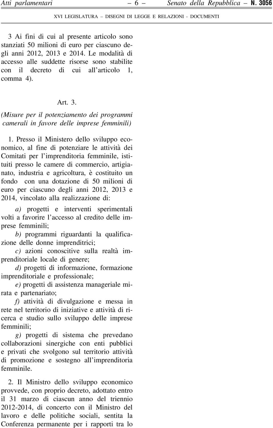 (Misure per il potenziamento dei programmi camerali in favore delle imprese femminili) 1.