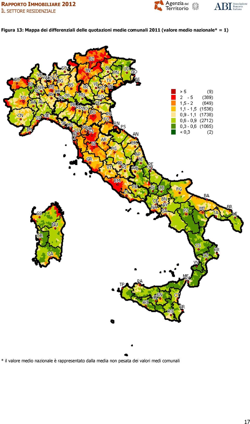 nazionale* = 1) * il valore medio nazionale è