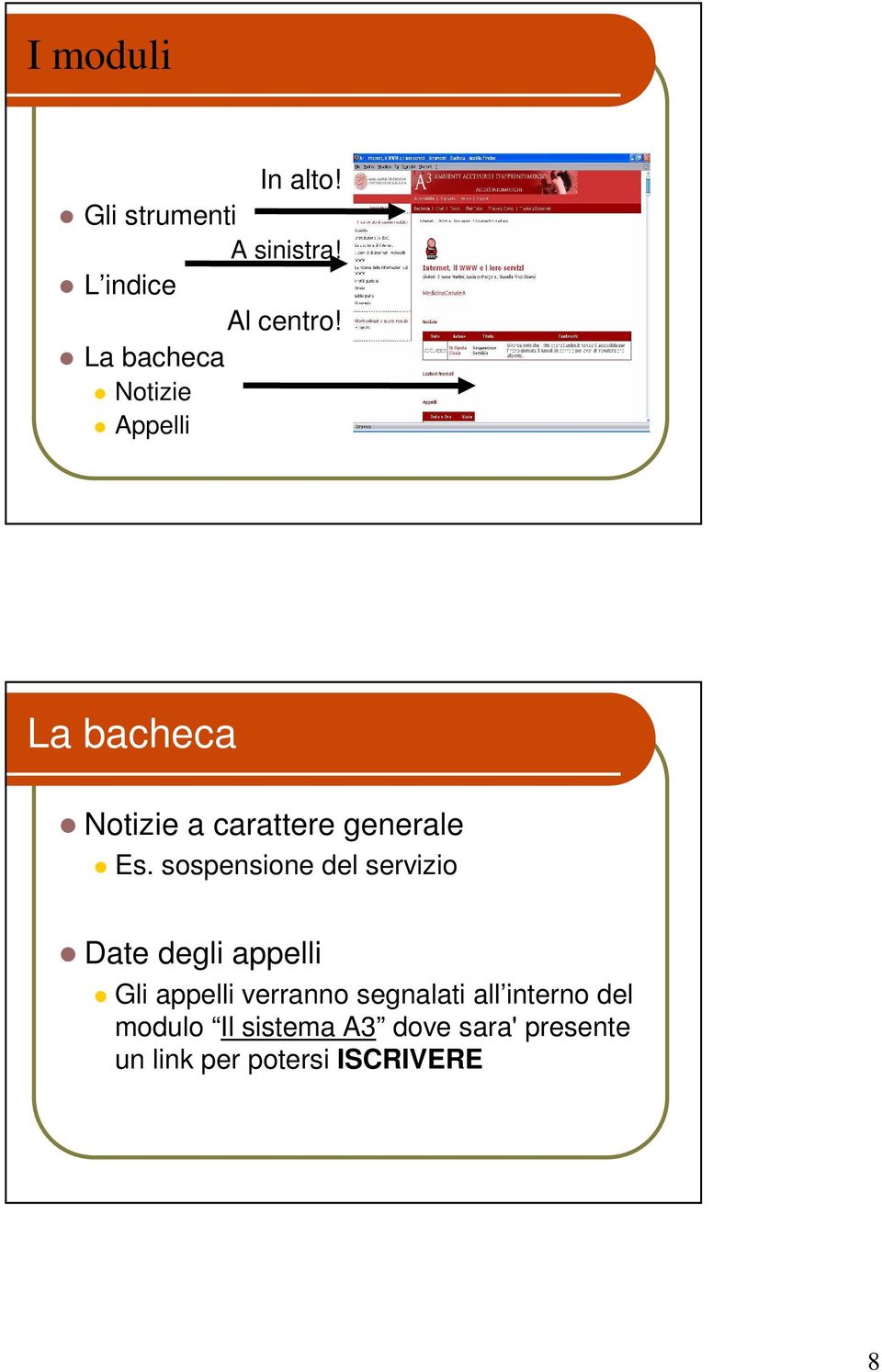 sospensione del servizio Date degli appelli Gli appelli verranno segnalati