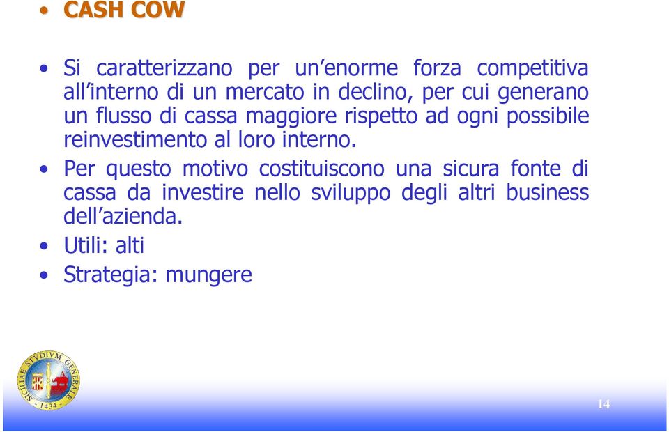 reinvestimento al loro interno.