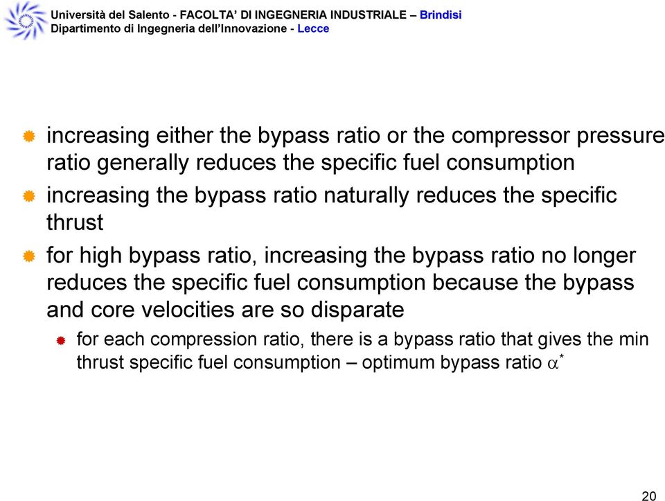 no longer reduces the specific fuel consumption because the bypass and core velocities are so disparate for each