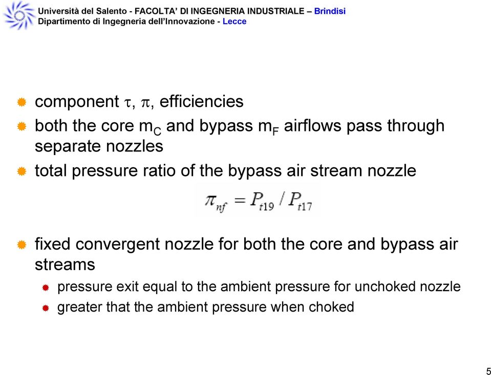convergent nozzle for both the core and bypass air streams pressure exit equal to