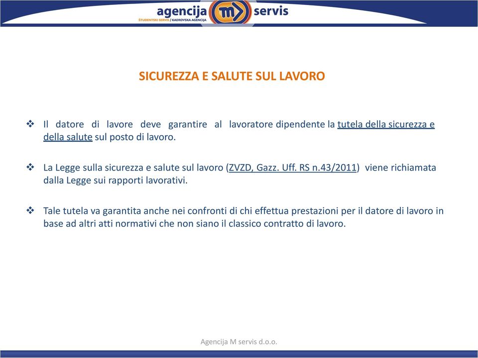 43/2011) viene richiamata dalla Legge sui rapporti lavorativi.