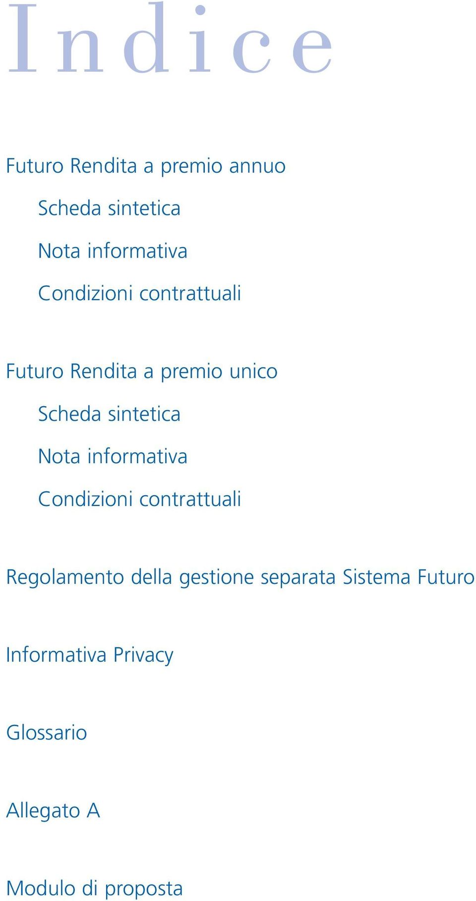 sintetica Nota informativa Condizioni contrattuali Regolamento della