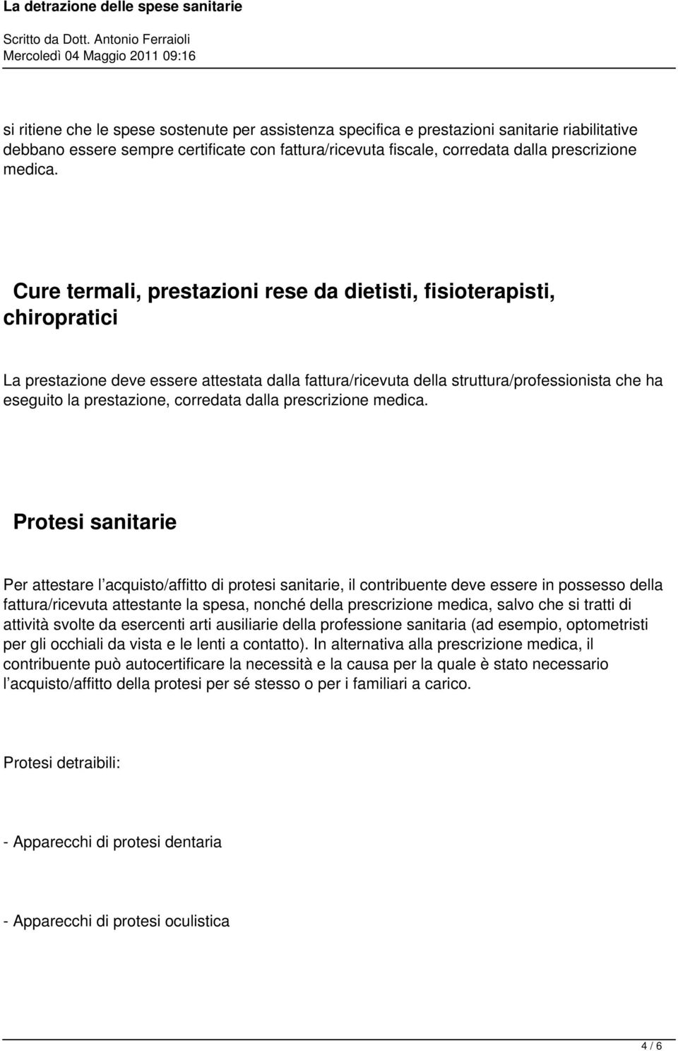 corredata dalla prescrizione medica.