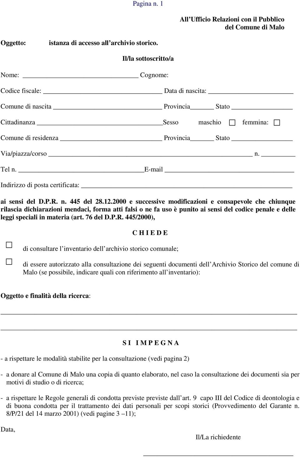 Tel n. E-mail Indirizzo di posta certificata: ai sensi del D.P.R. n. 445 del 28.12.