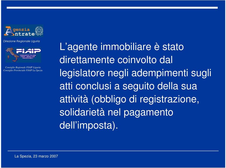 atti conclusi a seguito della sua attività