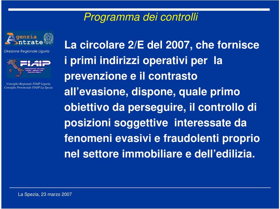 quale primo obiettivo da perseguire, il controllo di posizioni soggettive