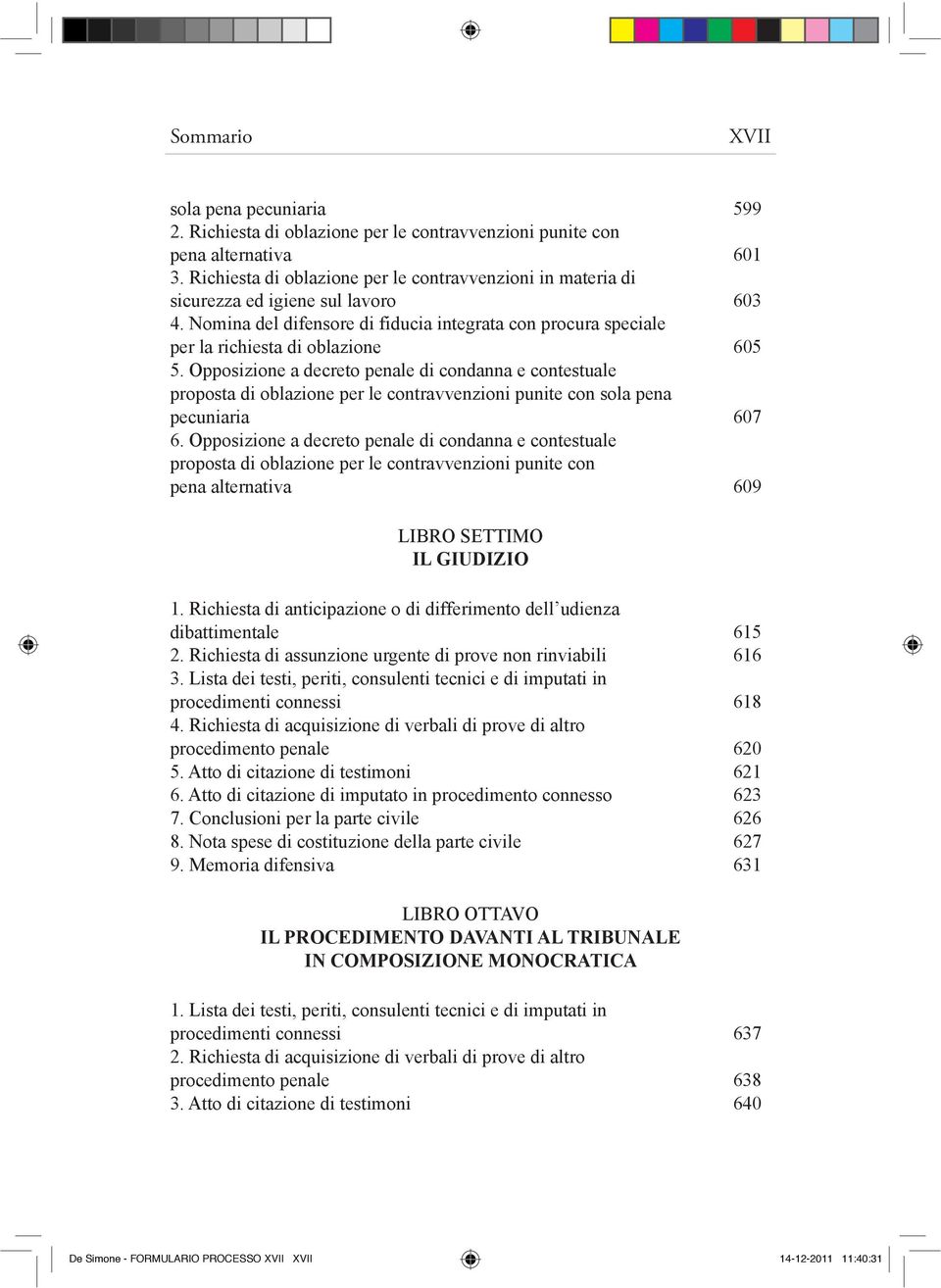 Opposizione a decreto penale di condanna e contestuale proposta di oblazione per le contravvenzioni punite con sola pena pecuniaria 607 6.