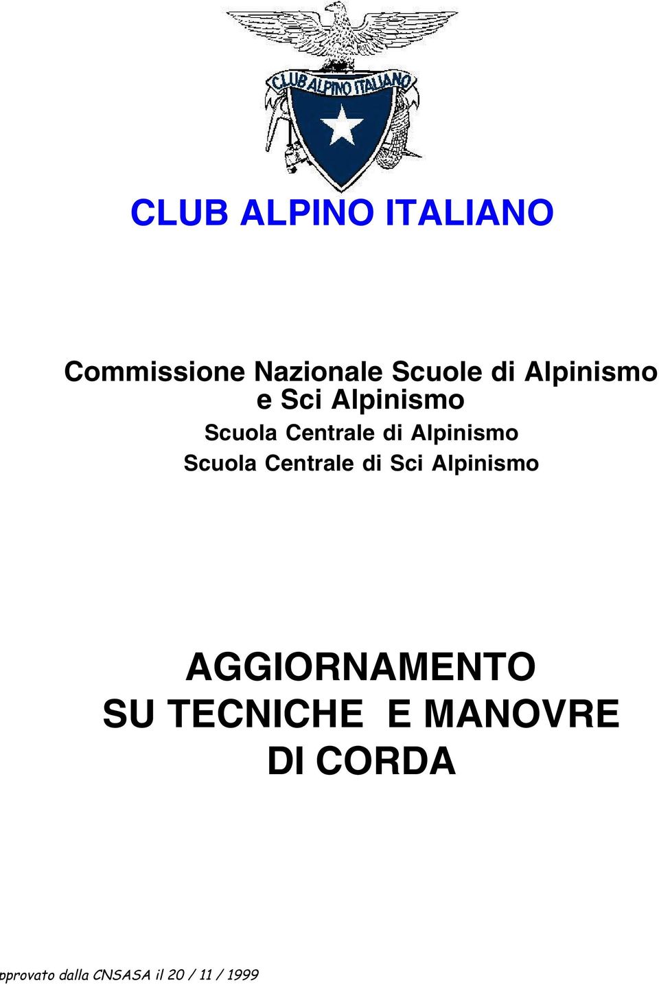 Scuola Centrale di Sci Alpinismo AGGIORNAMENTO SU