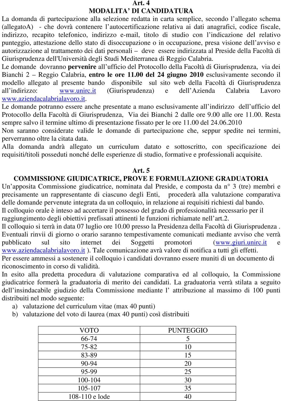 presa visione dell avviso e autorizzazione al trattamento dei dati personali deve essere indirizzata al Preside della Facoltà di Giurisprudenza dell'università degli Studi Mediterranea di Reggio