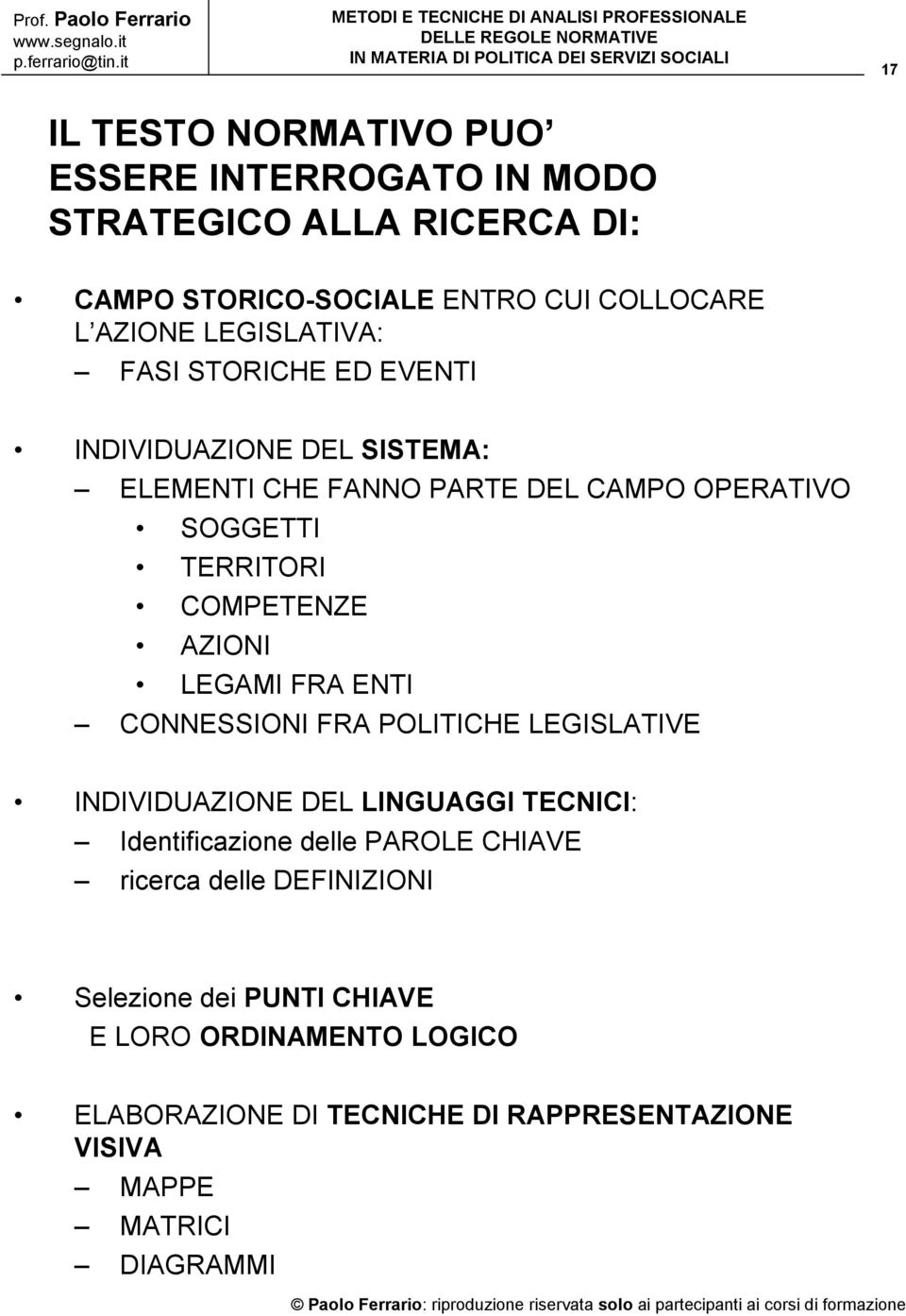 AZIONI LEGAMI FRA ENTI CONNESSIONI FRA POLITICHE LEGISLATIVE INDIVIDUAZIONE DEL LINGUAGGI TECNICI: Identificazione delle PAROLE CHIAVE