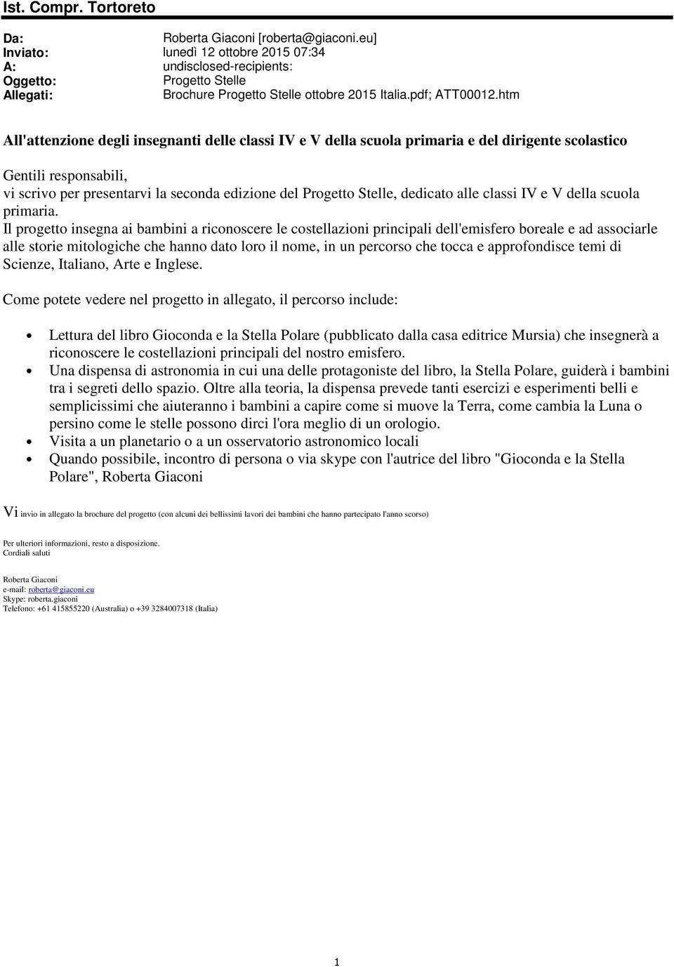 htm All'attenzione degli insegnanti delle classi IV e V della scuola primaria e del dirigente scolastico Gentili responsabili, vi scrivo per presentarvi la seconda edizione del Progetto Stelle,