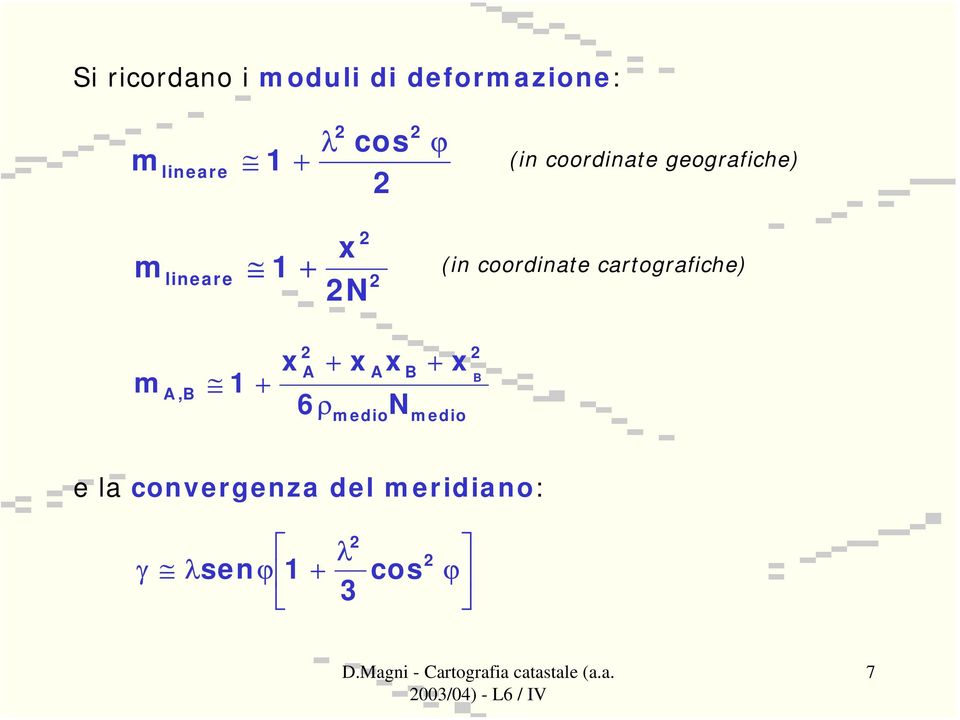 coordinate cartografiche) m A,B 1 + x A + 6ρ x A medio x B