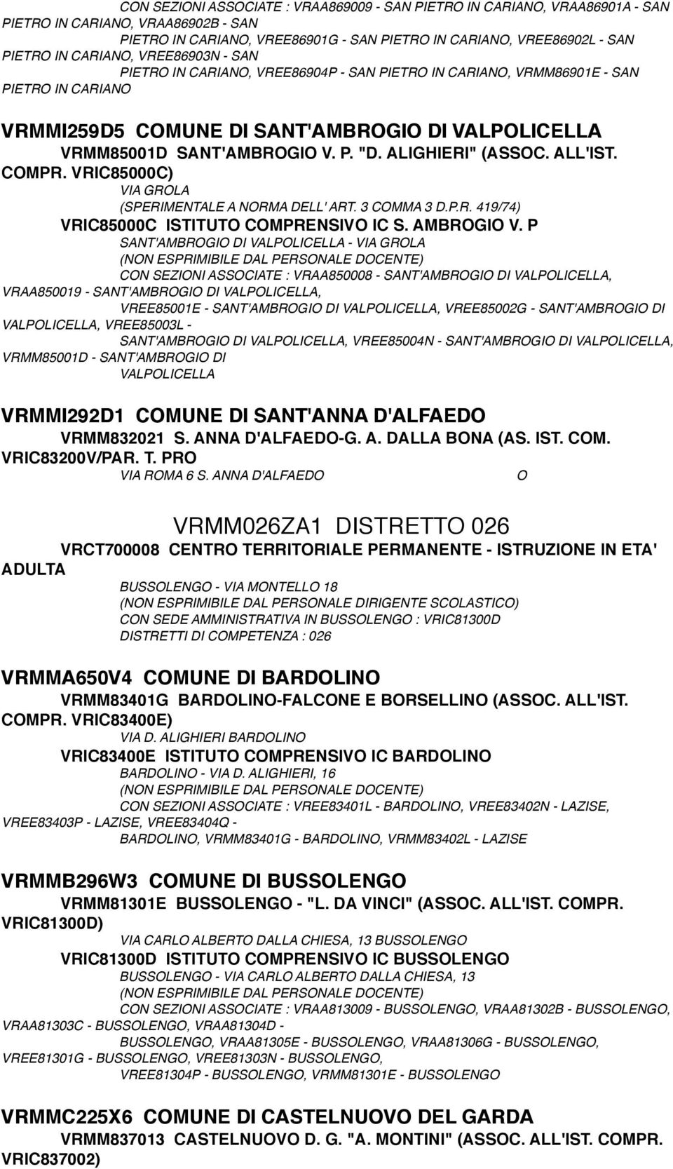 ALIGHIERI" (ASSOC. ALL'IST. COMPR. VRIC85000C) VIA GROLA VRIC85000C ISTITUTO COMPRENSIVO IC S. AMBROGIO V.