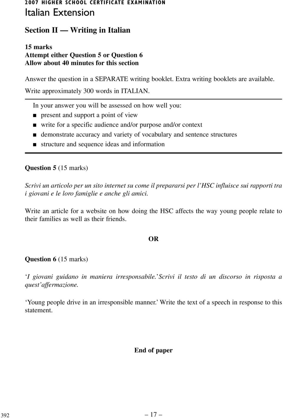 In your answer you will be assessed on how well you: present and support a point of view write for a specific audience and/or purpose and/or context demonstrate accuracy and variety of vocabulary and