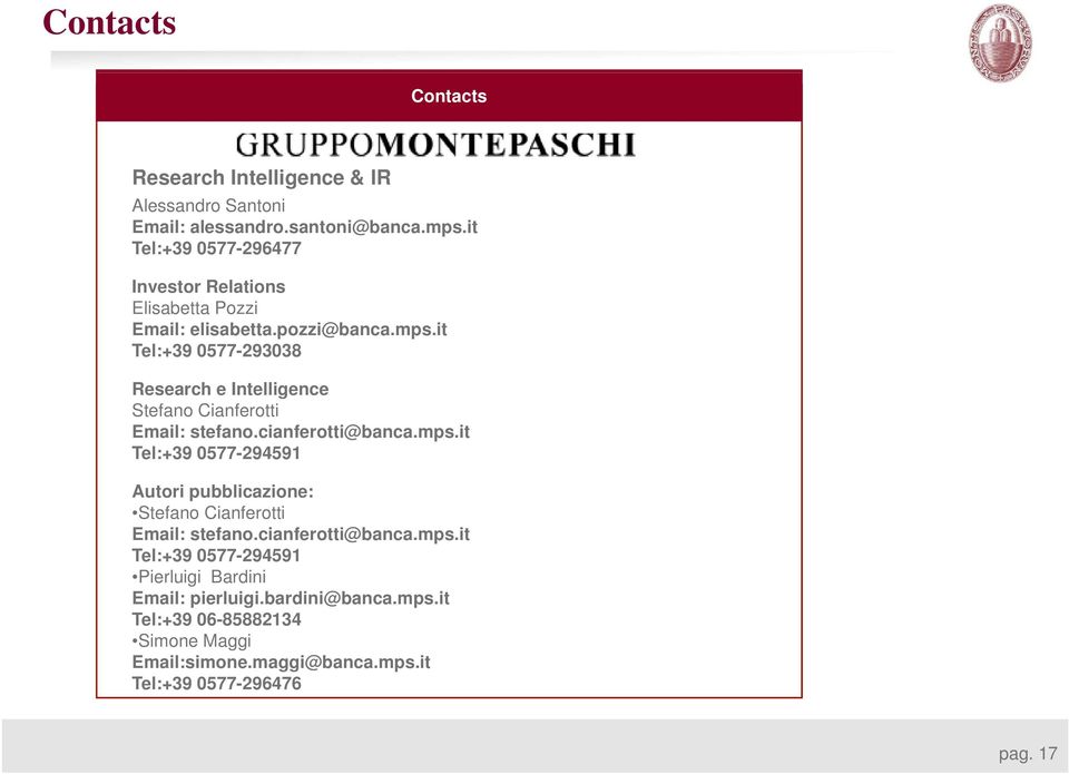 it Tel:+39 0577-293038 Research e Intelligence Stefano Cianferotti Email: stefano.cianferotti@banca.mps.