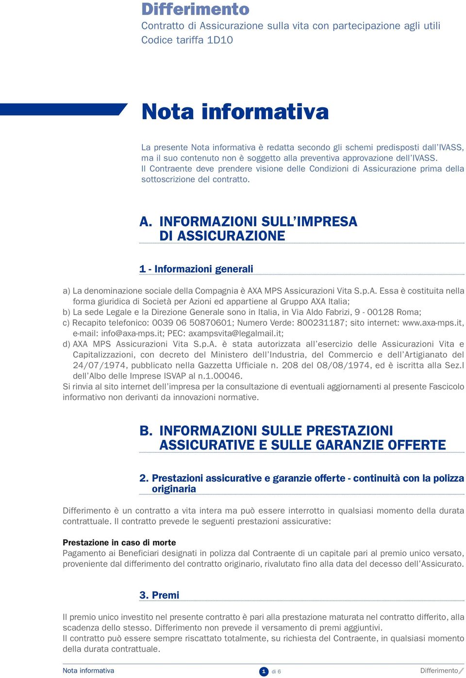 sicurazione prima della sottoscrizione del contratto. A.