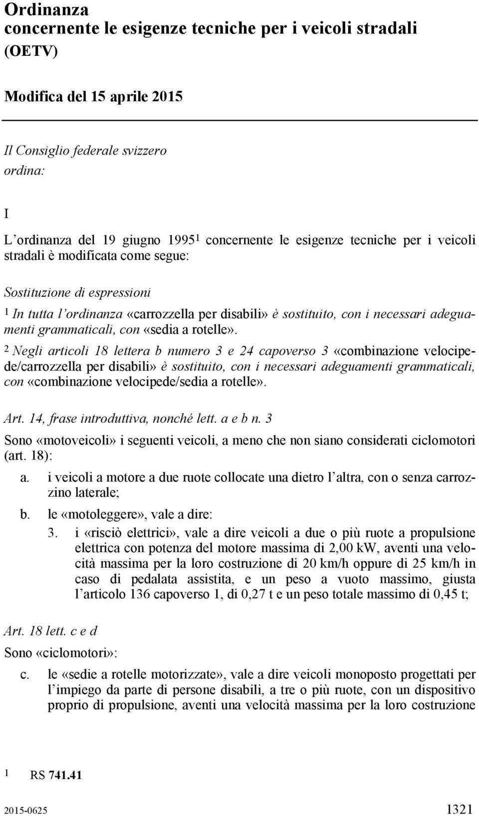 «sedia a rotelle».