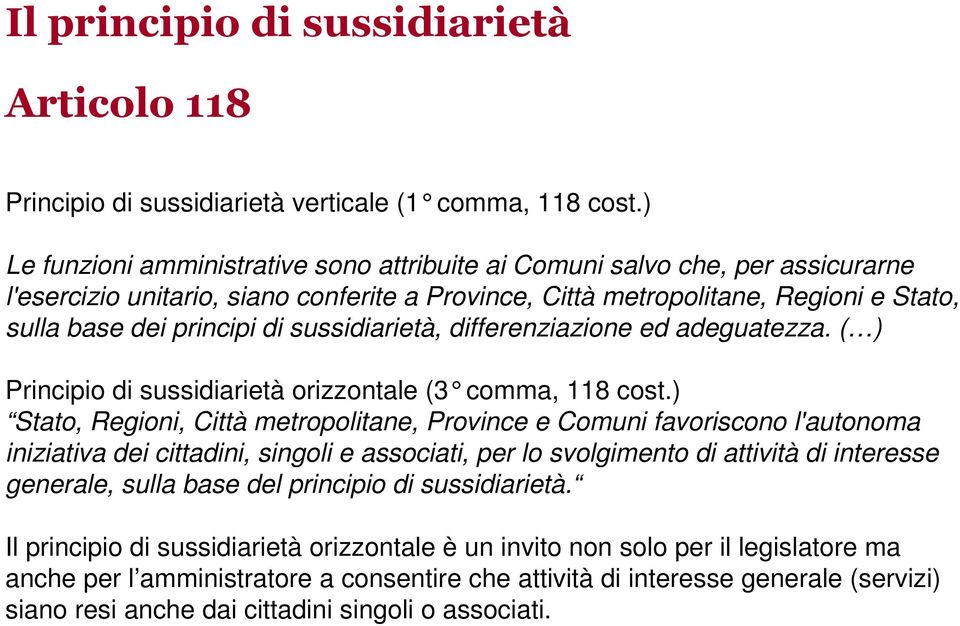 sussidiarietà, differenziazione ed adeguatezza. ( ) Principio di sussidiarietà orizzontale (3 comma, 1 18 cost.