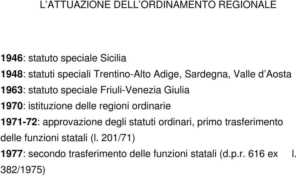 istituzione delle regioni ordinarie 1971-72: approvazione degli statuti ordinari, primo trasferimento