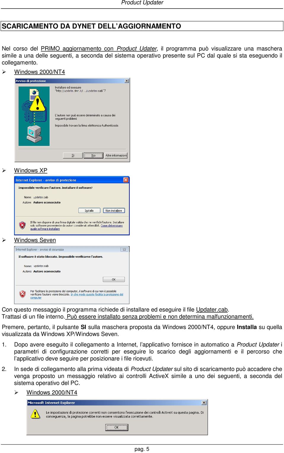 Trattasi di un file interno. Può essere installato senza problemi e non determina malfunzionamenti.