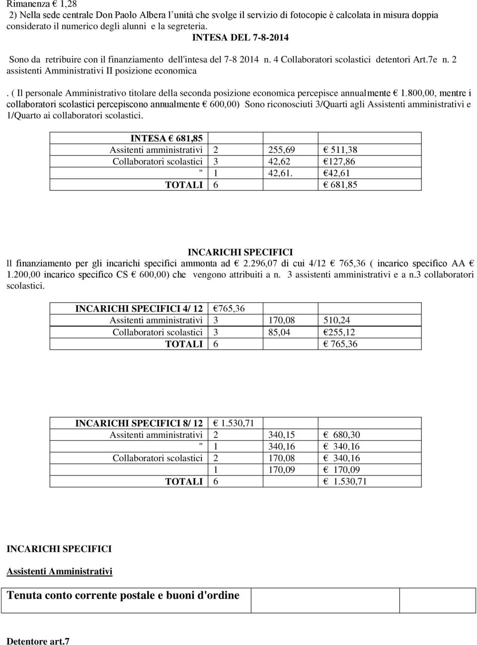 ( Il personale Amministrativo titolare della seconda posizione economica percepisce annualmente 1.