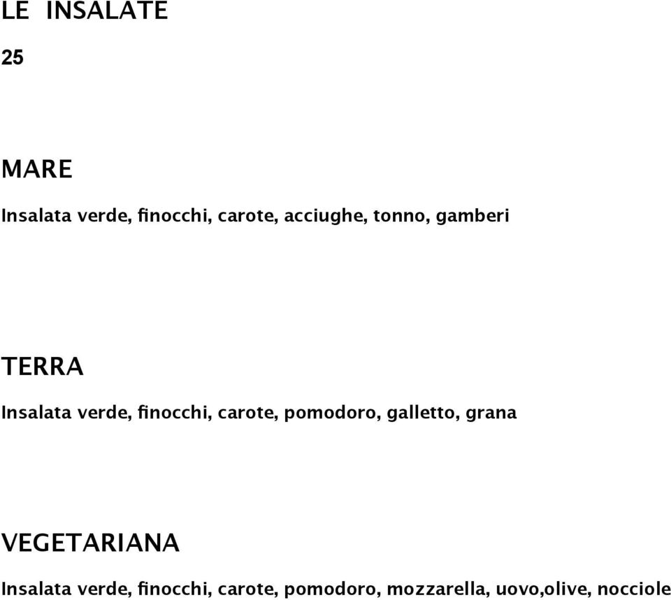 carote, pomodoro, galletto, grana VEGETARIANA Insalata