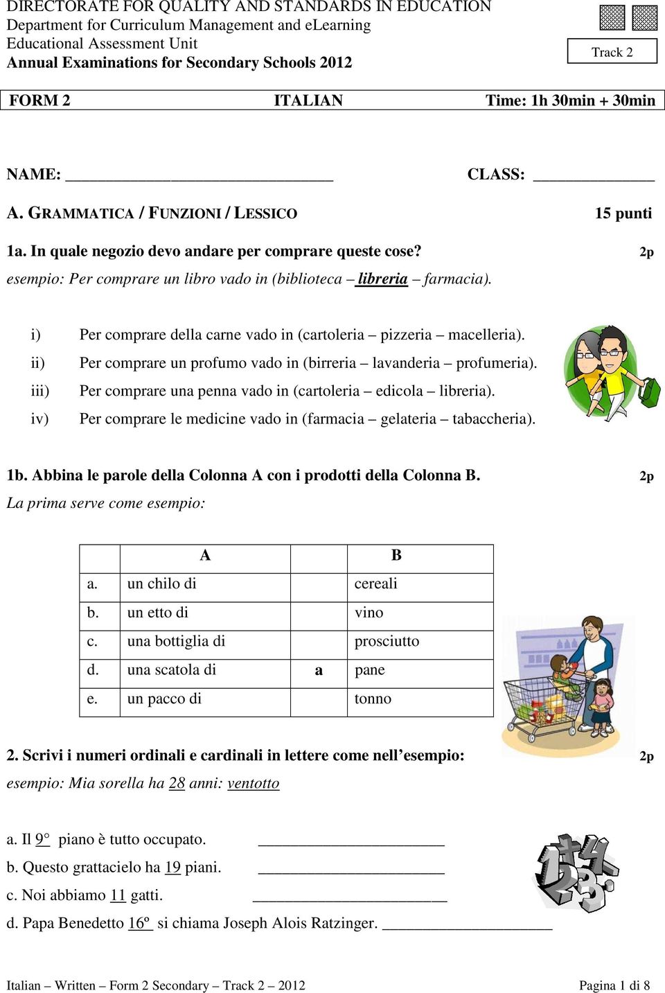 2p esempio: Per comprare un libro vado in (biblioteca libreria farmacia). i) Per comprare della carne vado in (cartoleria pizzeria macelleria).