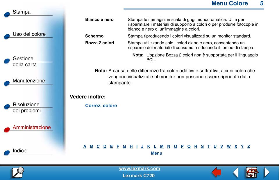 Stampa riproducendo i colori visualizzati su un monitor standard.