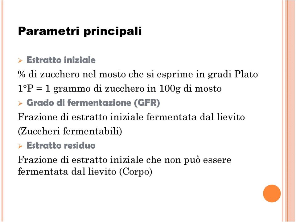 Frazione di estratto iniziale fermentata dal lievito (Zuccheri fermentabili)