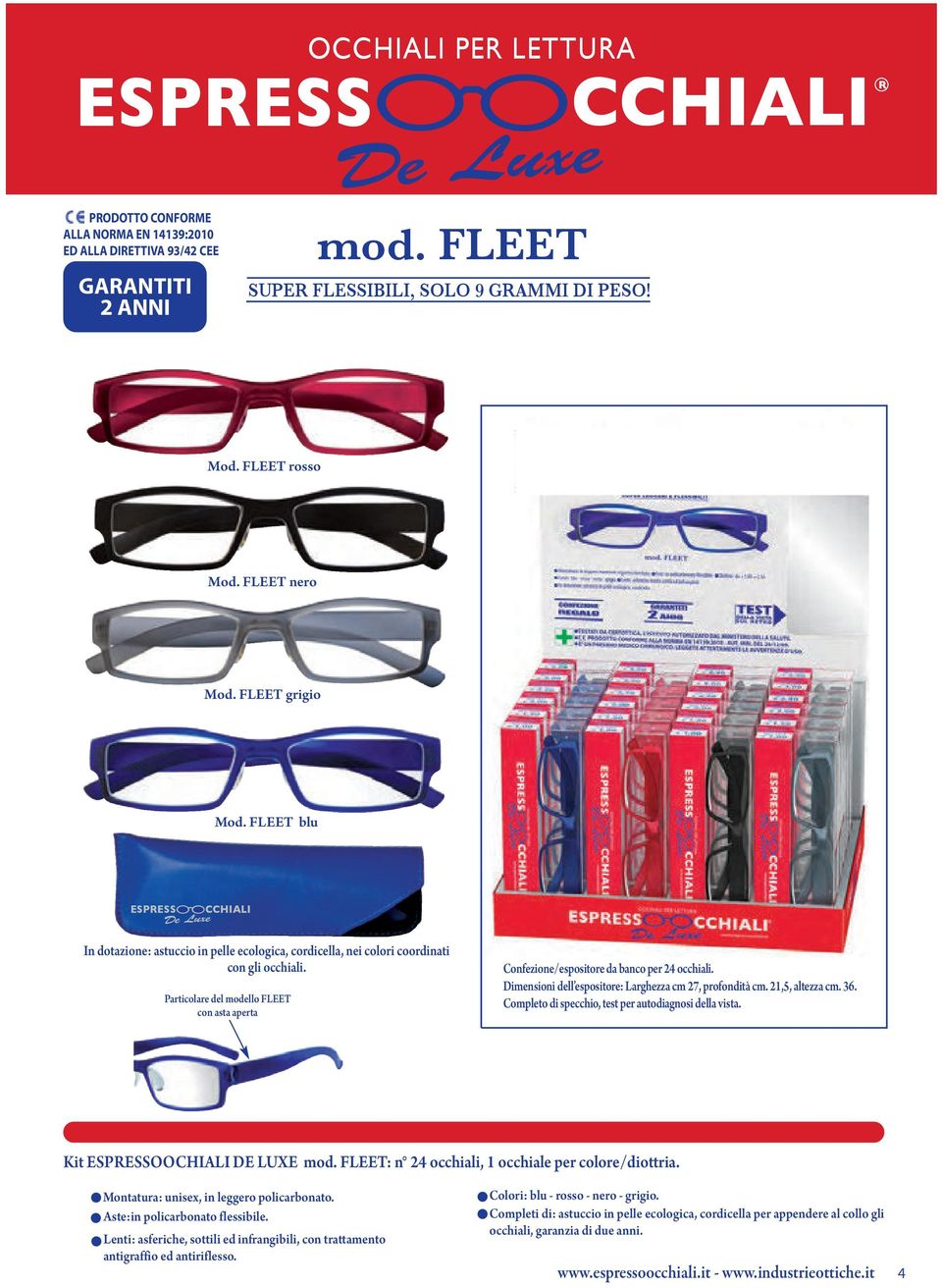Particolare del modello FLEET con asta aperta Confezione/espositore da banco per 24 occhiali. Dimensioni dell espositore: Larghezza cm 27, profondità cm. 21,5, altezza cm. 36.