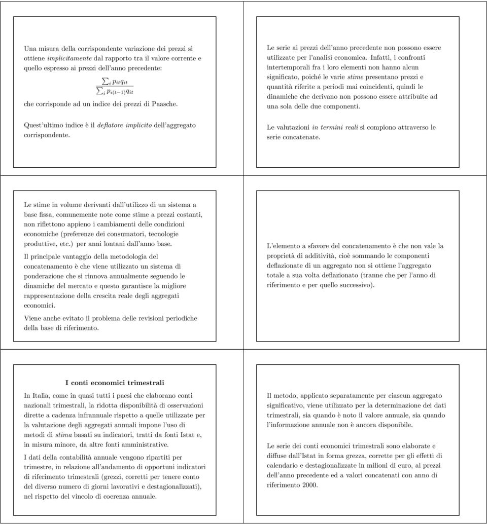 Le serie ai prezzi dell anno precedente non possono essere utilizzate per l analisi economica.