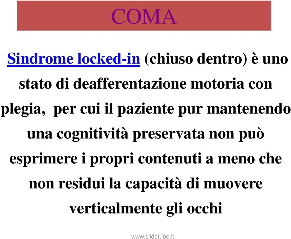 mantenendo una cognitività preservata non può esprimere i propri