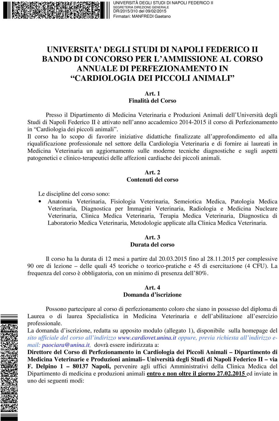 Perfezionamento in Cardiologia dei piccoli animali.