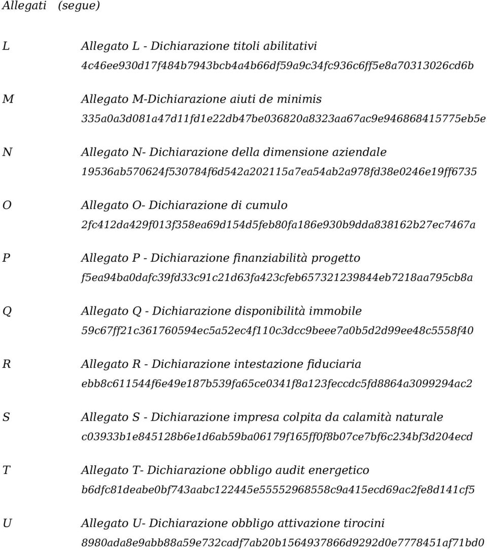 Dichiarazione di cumulo 2fc412da429f013f358ea69d154d5feb80fa186e930b9dda838162b27ec7467a P Allegato P - Dichiarazione finanziabilità progetto