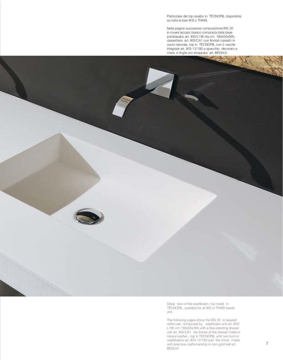 IKS-12/180 e specchio decorato a mano in foglia oro strappata art. BE0043. Detail view of the washbasin- top made in TECNORIL, available for all IKS or THAIS bases unit.