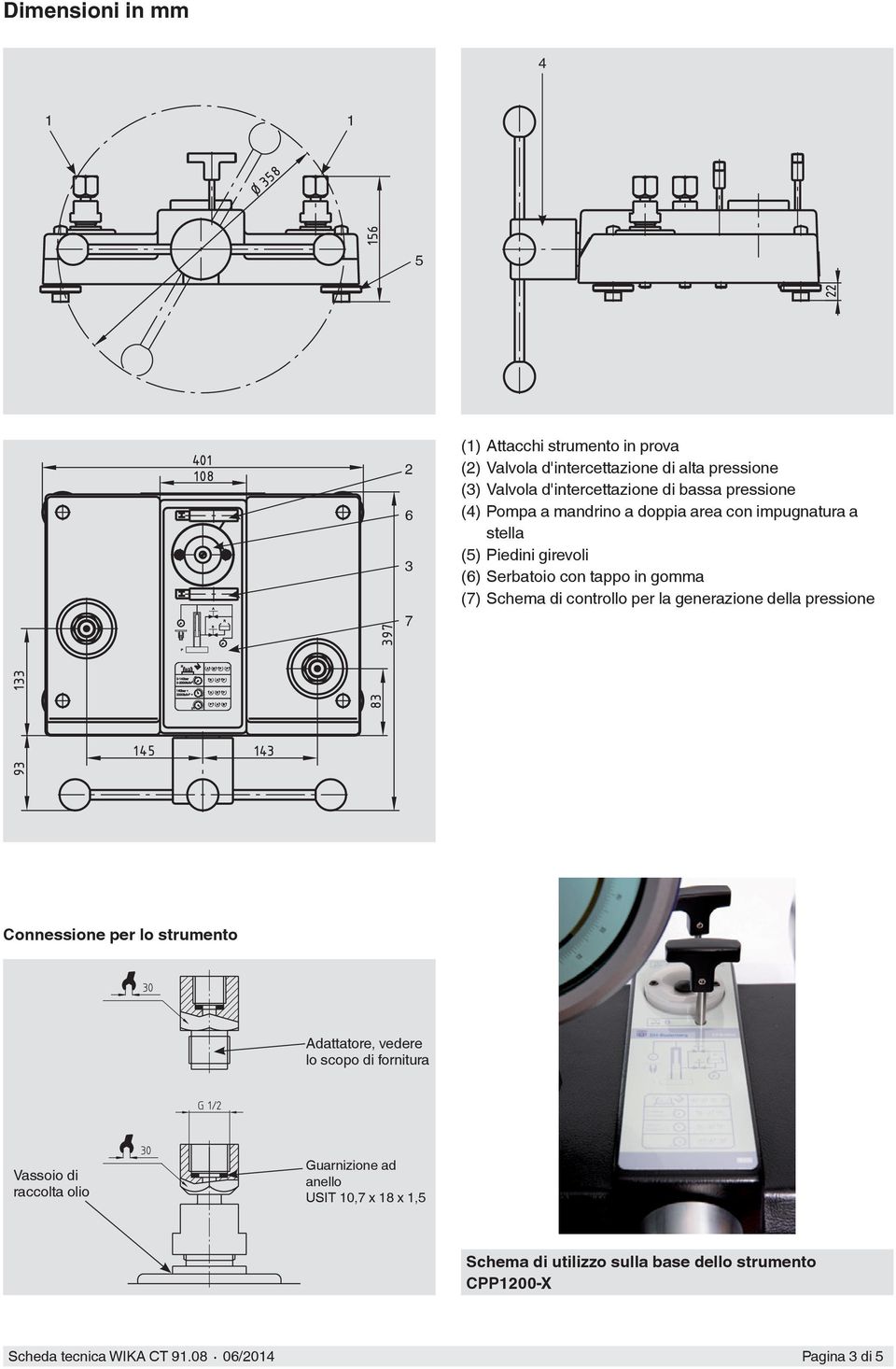 tappo in gomma (7) Schema di controllo per la generazione della pressione Connessione per lo strumento Adattatore, vedere lo scopo di