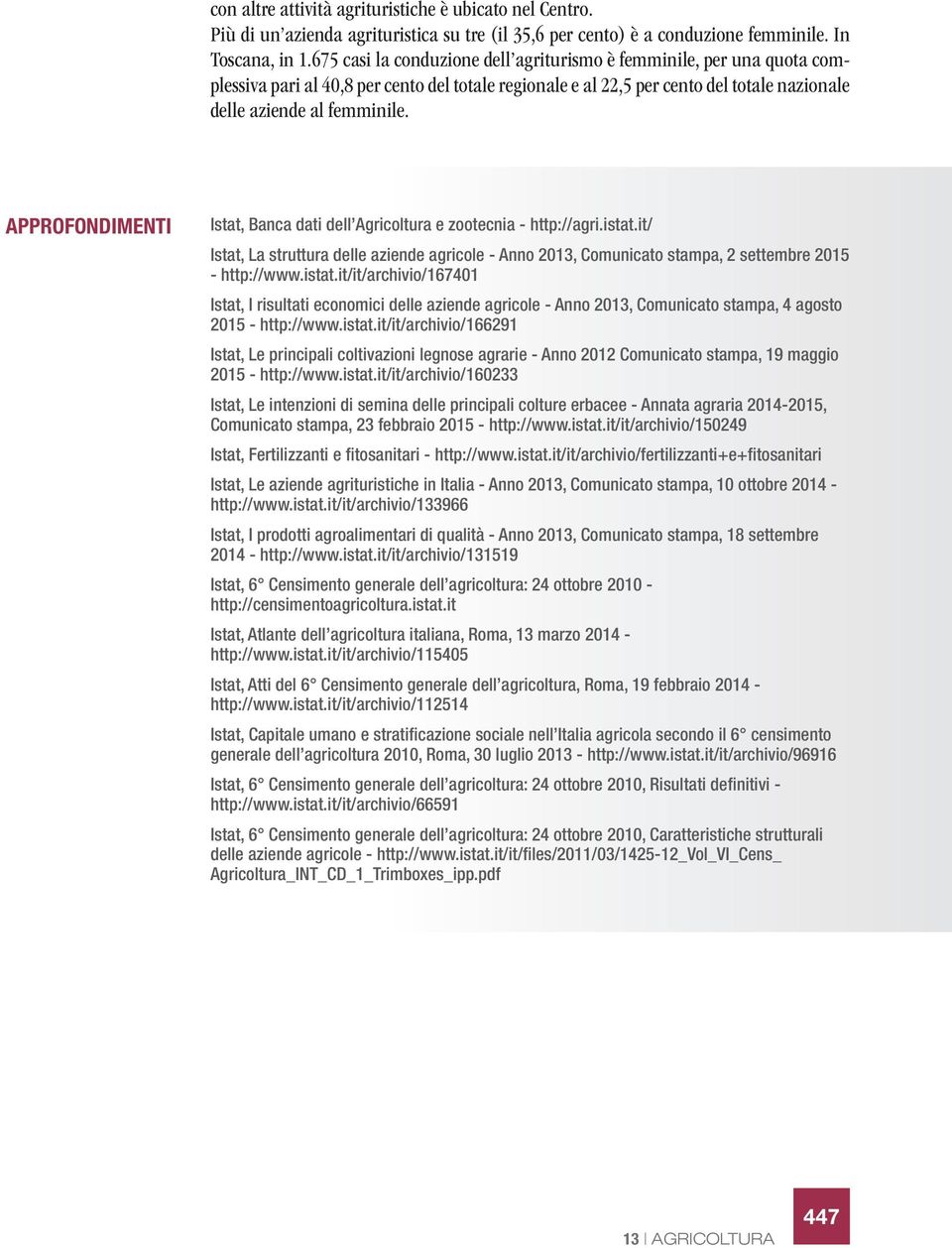 APPROFONDIMENTI Istat, Banca dati dell Agricoltura e zootecnia - http://agri.istat.