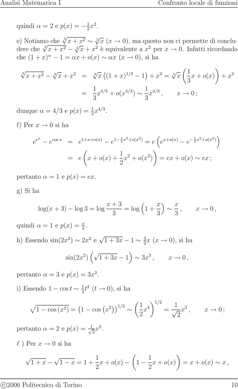 = 4/ + o 4/ 4/, 0 ; f Per 0 si ha e e e cos = e ++o e +o = e e +o e +o = e + o + + o = e + o e ; pertato α = e p = e.