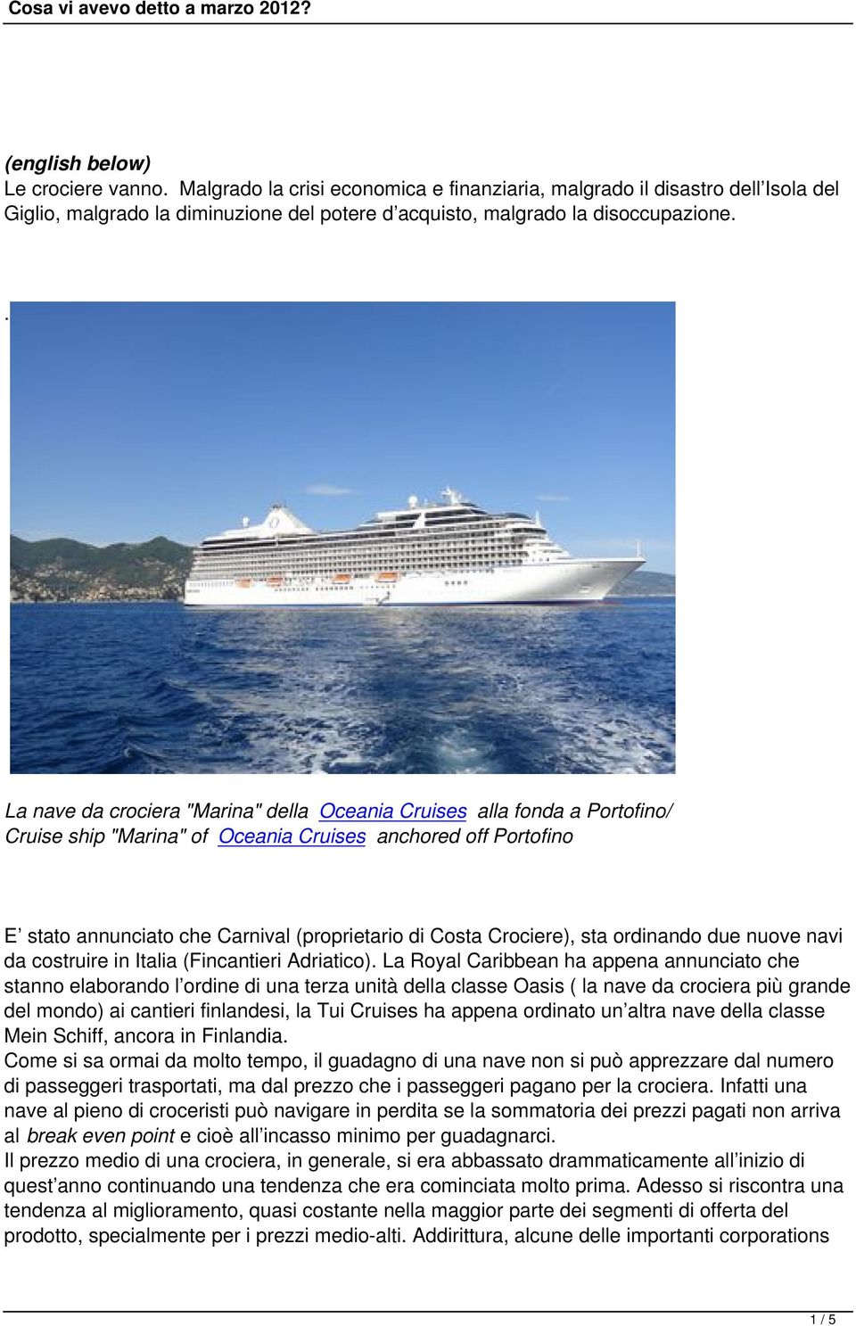Crociere), sta ordinando due nuove navi da costruire in Italia (Fincantieri Adriatico).