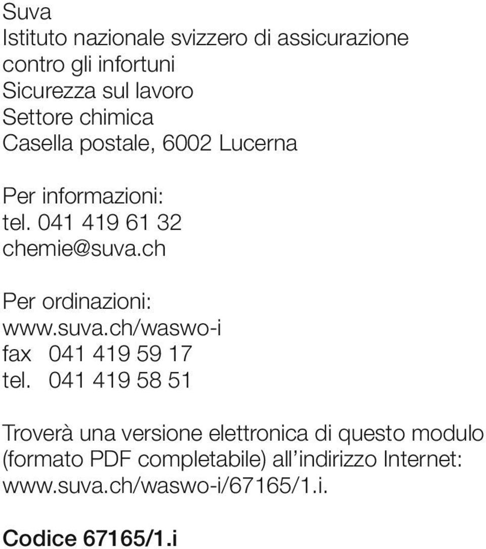 ch Per ordinazioni: www.suva.ch/waswo-i fax 041 419 59 17 tel.