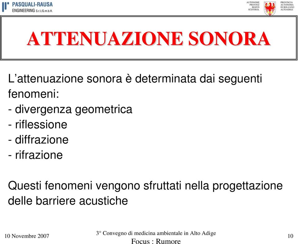 riflessione - diffrazione -rifrazione Questi fenomeni