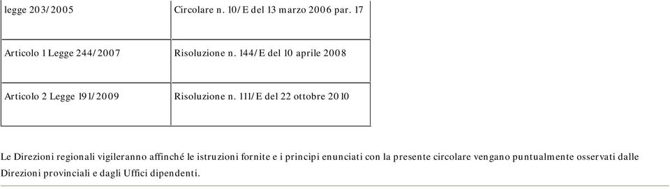144/E del 10 aprile 2008 Articolo 2 Legge 191/2009 Risoluzione n.
