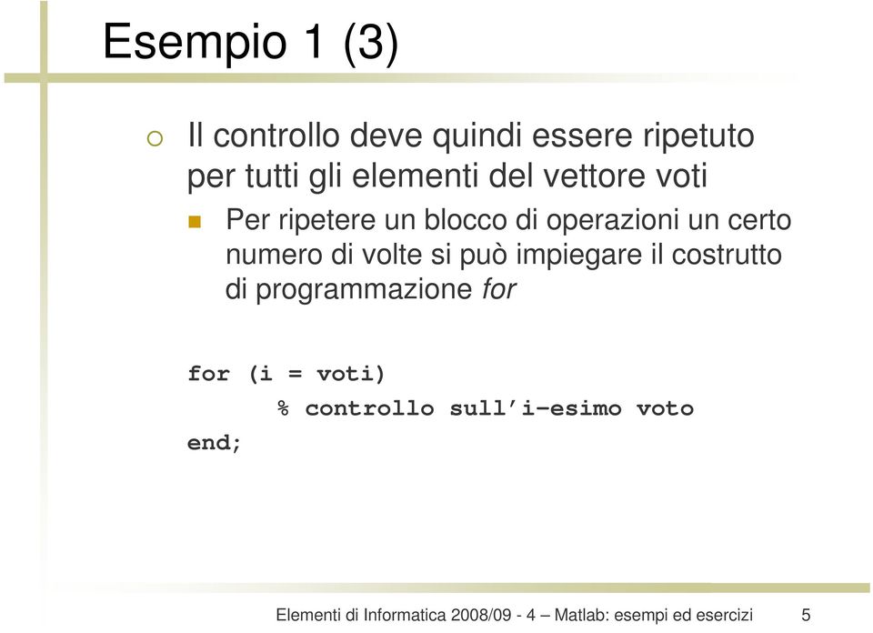 operazioni un certo numero di volte si può impiegare il