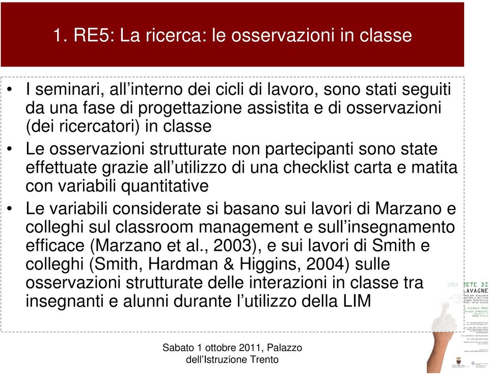 variabili quantitative Le variabili considerate si basano sui lavori di Marzano e colleghi sul classroom management e sull insegnamento efficace (Marzano et al.