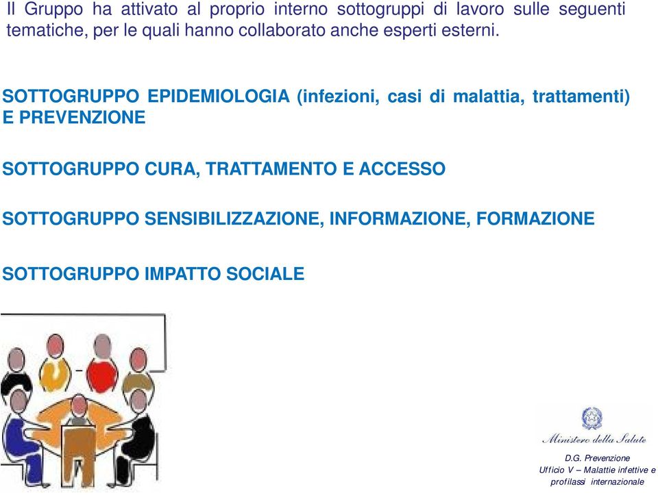 SOTTOGRUPPO EPIDEMIOLOGIA (infezioni, casi di malattia, trattamenti) E PREVENZIONE