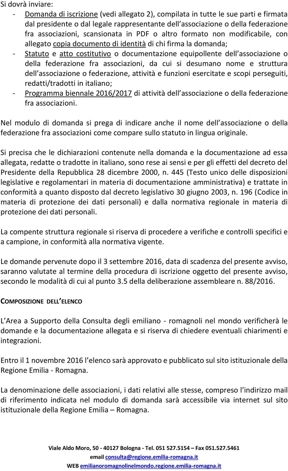 associazione o della federazione fra associazioni, da cui si desumano nome e struttura dell associazione o federazione, attività e funzioni esercitate e scopi perseguiti, redatti/tradotti in