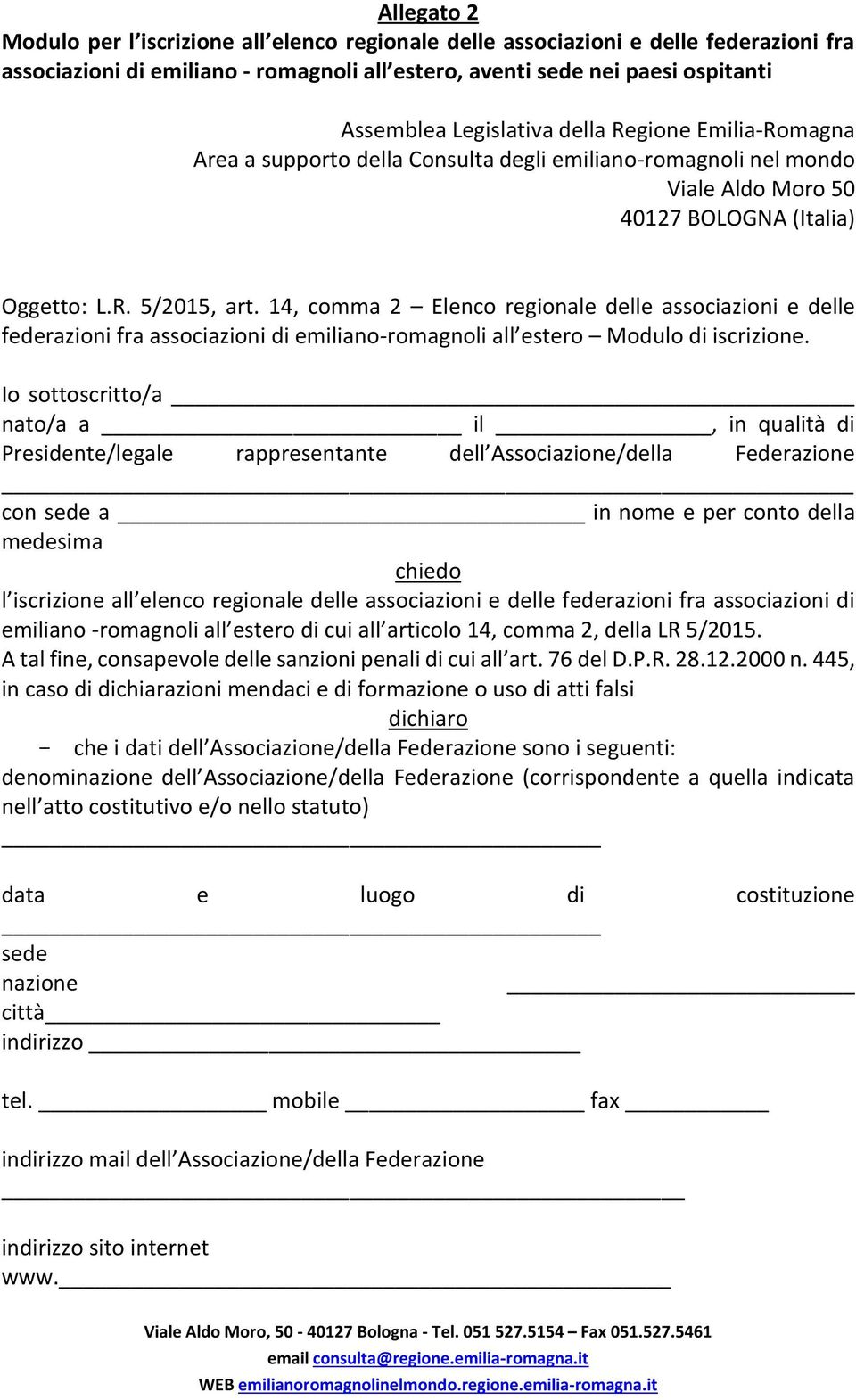 14, comma 2 Elenco regionale delle associazioni e delle federazioni fra associazioni di emiliano-romagnoli all estero Modulo di iscrizione.